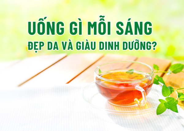 Uống Gì Mỗi Sáng Để Đẹp Da? 5 Thức Uống Từ Thiên Nhiên Dành Cho Phái Đẹp