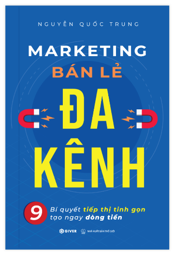 Sách - Marketing Bán Lẻ Đa Kênh - 9 Bí Quyết Tiếp Thị Tinh Gọn Tạo Ngay Dòng Tiền