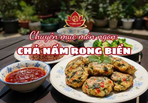 🍽️ CHUYÊN MỤC MÓN NGON :CHẢ NẤM RONG BIỂN 🍄