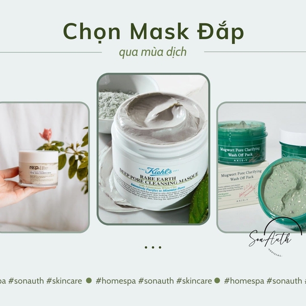 SkinCare101: Chọn Mask Đắp Qua Mùa Dịch ~