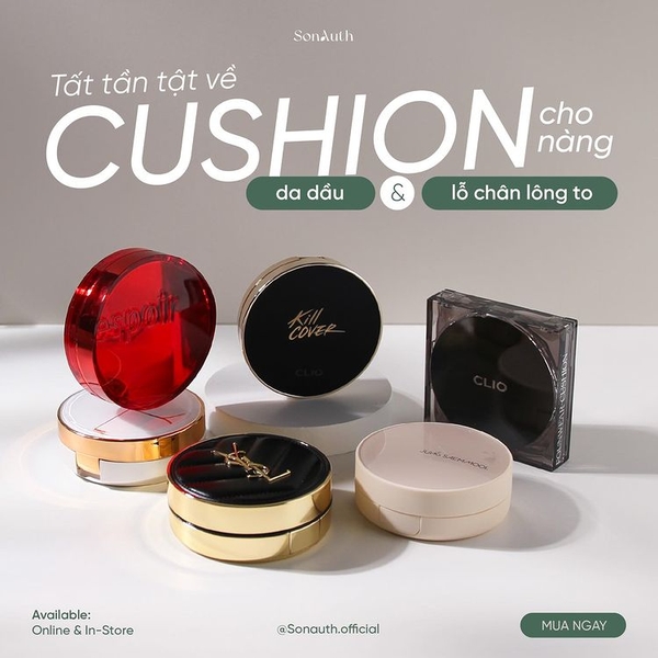 Cushion nào cho bạn da dầu & lỗ chân lông to