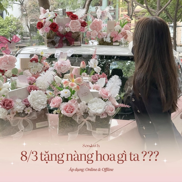 SonAuth's Bloom Bar - Hoa xinh tặng “em xinh” 8/3