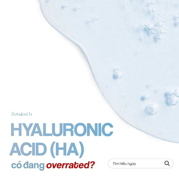 Nói về Hyaluronic Acid (HA) có đang bị đánh giá quá cao?