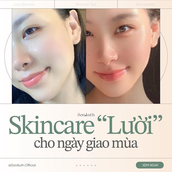 Skincare Lười cho những ngày giao mùa