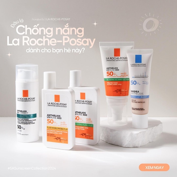 BST Chống Nắng La Roche-Posay, đâu là chân ái của bạn?