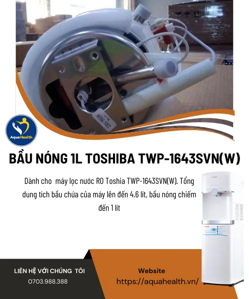 Linh kiện máy lọc nước Toshiba-Bầu nóng lạnh Toshiba TWP-1643SVN