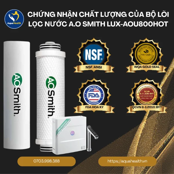 Bộ lõi lọc nước A.O Smith LUX-AOU800HOT - Các chứng nhận về chất lượng sức khoẻ