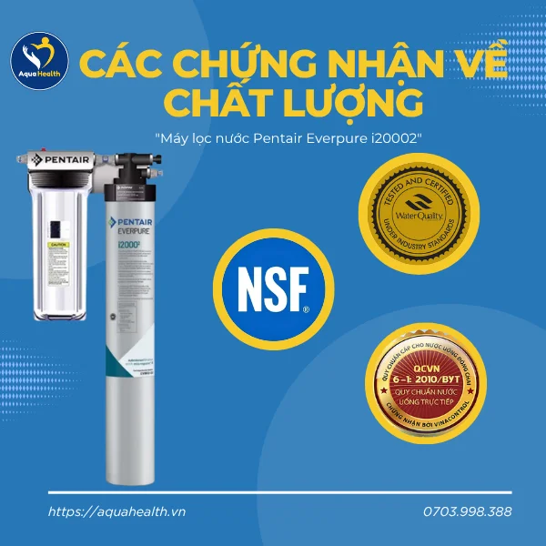 Các chứng nhận chất lượng sức khoẻ của máy lọc nước Pentair Everpure i20002