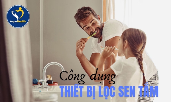 Công dụng thiết bị lọc sen tắm
