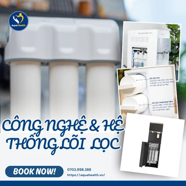 Máy lọc nước RO - Công nghệ và hệ thống lõi lọc tiên tiến
