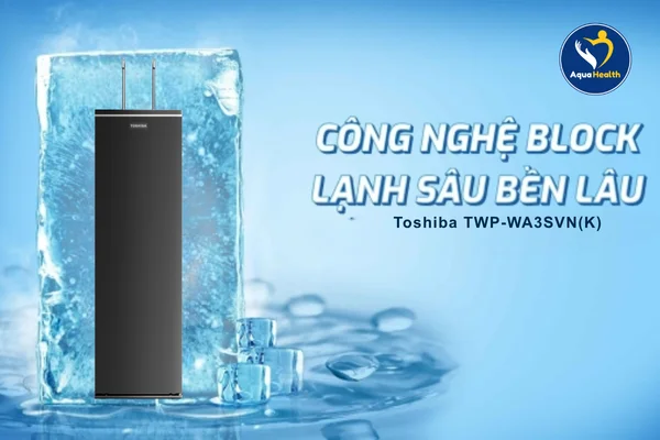 Máy lọc nước nóng lạnh Toshiba TWP-WA3SVN(K) - Công nghệ làm lạnh bằng Block
