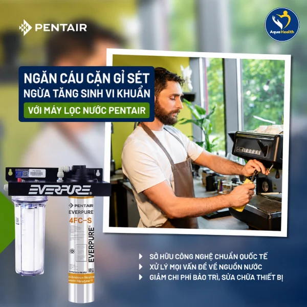 Máy Lọc Nước Pentair Everpure 4FC-S- Công nghệ chống bám cặn chuyên sâu