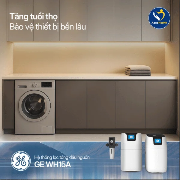 Hệ thống lọc tổng GE WH15A - Bảo vệ toàn diện cho nguồn nước sinh hoạt