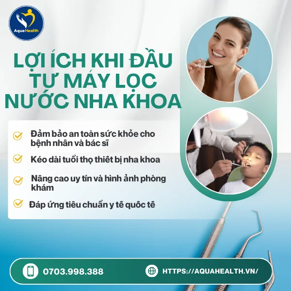 máy lọc nước nha khoa - các lợi ích khi đầu tư máy lọc nước
