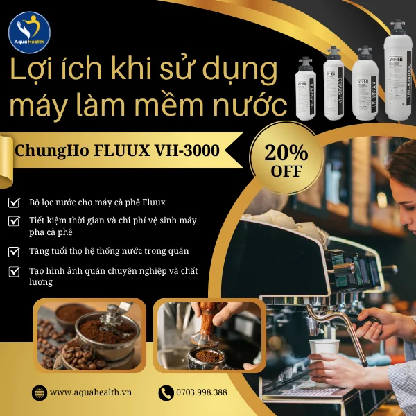 máy làm mềm nước ChungHo Fluux VH-IEN 3000 - lợi ích khi sử dụng máy làm mềm nước cho quán cà phê
