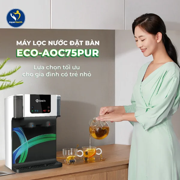 Máy lọc nước A.O Smith ECO-AOC75PUR - Lựa chọn tối ưu cho gia đình Việt