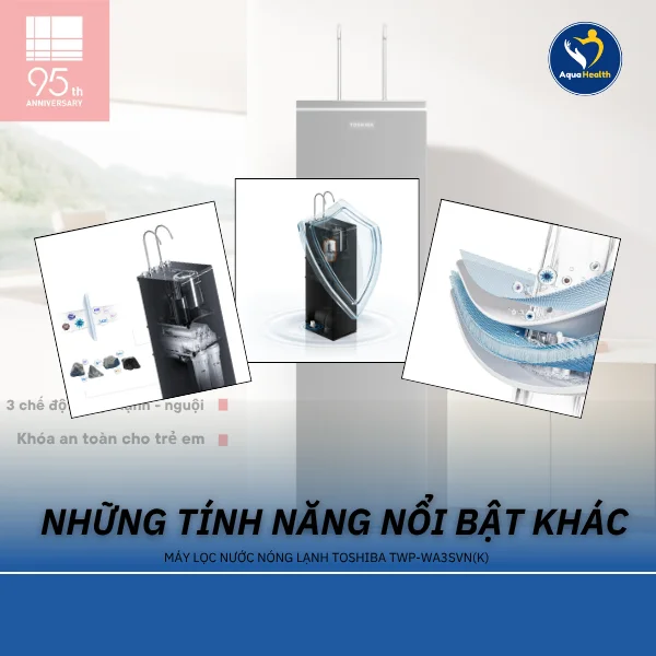Máy lọc nước nóng lạnh Toshiba TWP-WA3SVN(K) - Những tính năng nổi bật khác