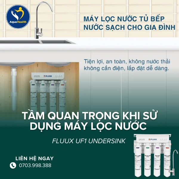 Máy lọc nước ChungHo FLUUX UF1 - Tầm quan trọng khi sử dụng máy lọc nước
