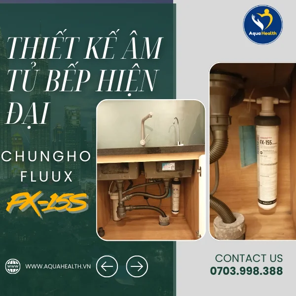 máy lọc nước ChungHo FLUUX FX15S - Thiết kế âm tủ bếp đầy sáng tạo