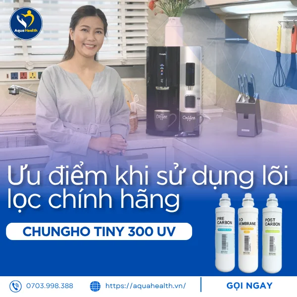 Ưu điểm nổi bật khi sử dụng lõi lọc nước ChungHo Tiny chính hãng - lõi lọc nước chungho tiny
