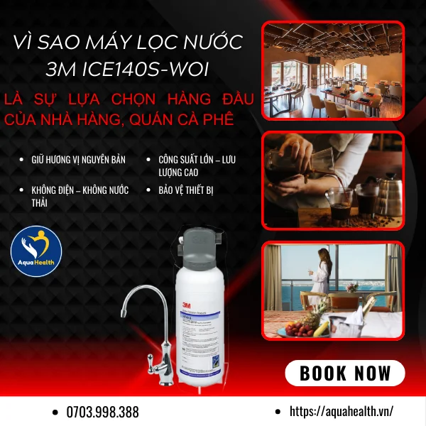 Vì Sao Máy Lọc Nước 3M ICE140S-WOI Là Sự Lựa Chọn Hàng Đầu Của Nhà Hàng, Quán Cà Phê