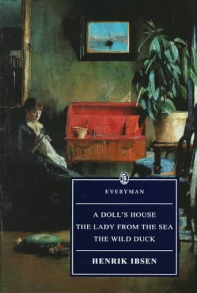 A Doll's House/the Wild Duck/the Lady from the Sea: 3 Plays in 1 Volume