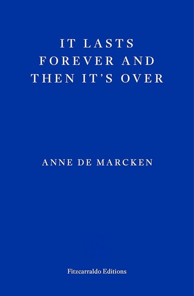 It Lasts Forever and Then It’s Over