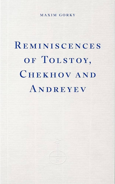 Reminiscences of Tolstoy, Chekhov and Andreev