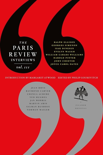 The Paris Review Interviews, III: The Indispensable Collection of Literary Wisdom