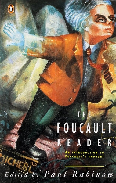 The Foucault Reader: An Introduction to Foucault's Thought
