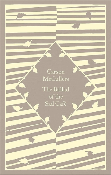 The Ballad of the Sad Café (clothbound, hardcover)