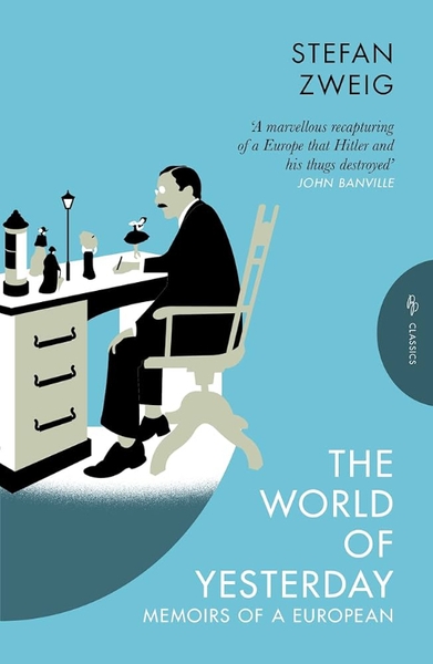 The World of Yesterday: Memoirs of a European