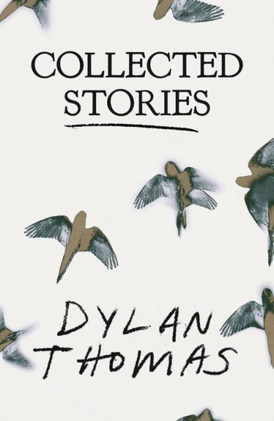 The Collected Stories of Dylan Thomas