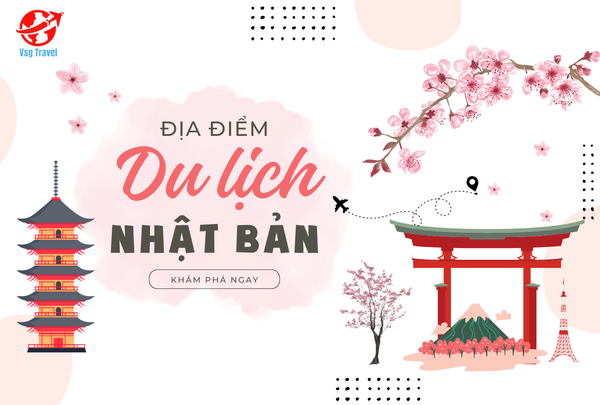địa điểm du lịch nhật bản 2025 vsg travel