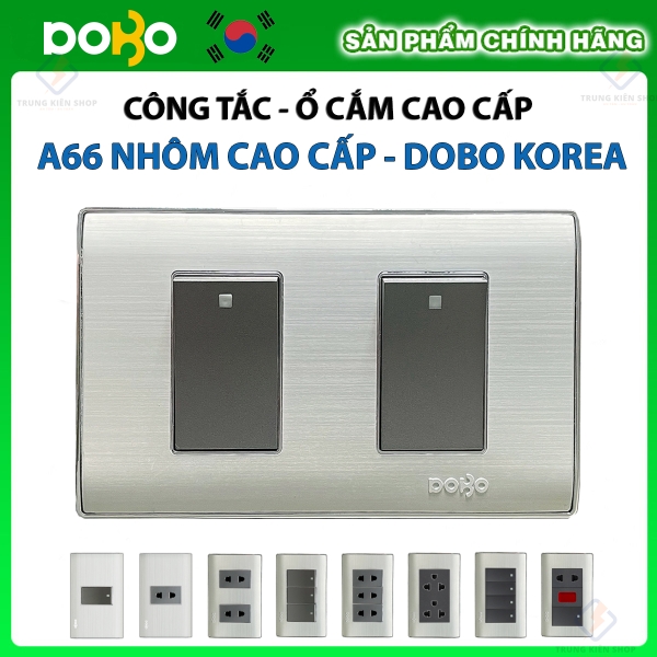 Công tắc điện, Ổ cắm điện cao cấp Dòng A66 DoBo Hàn Quốc nhập khẩu  - Bảo hành 9 năm - NPP Trung Kiên