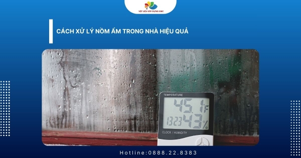 Cách Xử Lý Nồm Ẩm Trong Nhà Hiệu Quả
