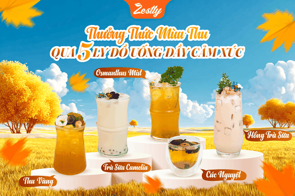 THƯỞNG THỨC MÙA THU QUA 5 LY ĐỒ UỐNG ĐẦY CẢM XÚC