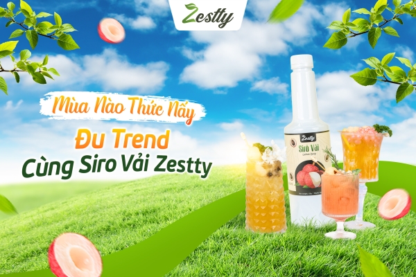 Siro Vải Zestty – Giải Pháp Giữ Hương Vải Ngọt Thơm Quanh Năm Cho Quán Của Bạn