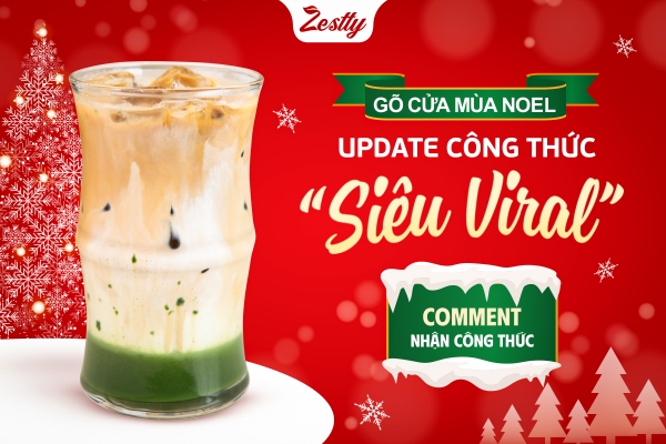 BỘ CÔNG THỨC NƯỚC HÚT KHÁCH MÙA GIÁNG SINH TỪ ZESTTY