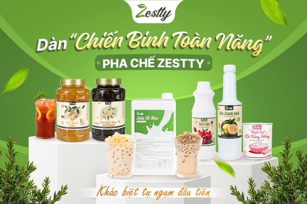 NGUYÊN LIỆU PHA CHẾ ZESTTY – “CHIẾN BINH TOÀN NĂNG” CHO MỌI MÔ HÌNH QUÁN NƯỚC HIỆN ĐẠI