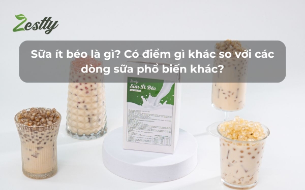 Sữa ít béo là gì? Có điểm gì khác so với các dòng sữa phổ biến khác?