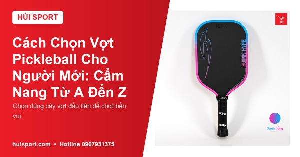 Cách Chọn Vợt Pickleball Cho Người Mới: Cẩm Nang Từ A Đến Z