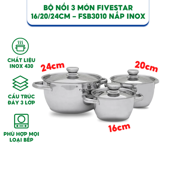 Bộ 3 Nồi Inox 430 3 Đáy Cool Fivestar FS-B3010 Nắp Inox 06pcs- Kích thước 16cm/20cm/24cm - Bảo Hành Chính Hãng 12 Tháng