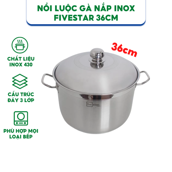 Nồi Luộc Gà Inox FiveStar  Nắp Inox 36cm - Bảo Hành Chính Hãng