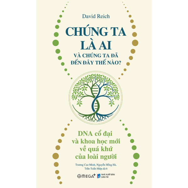 Chúng ta là ai và chúng ta đã đến đây thế nào? – DNA cổ đại và khoa học mới về quá khứ của loài người