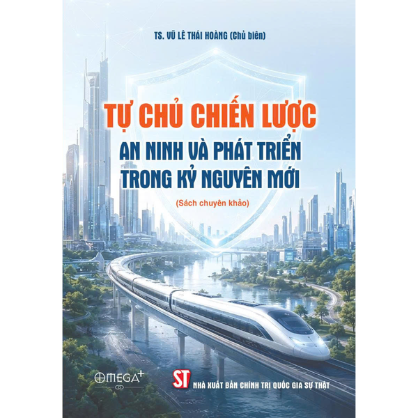 Tự chủ chiến lược: An ninh và phát triển trong kỷ nguyên mới