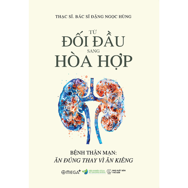 Từ đối đầu sang hòa hợp: Bệnh thận mạn – Ăn đúng thay vì ăn kiêng
