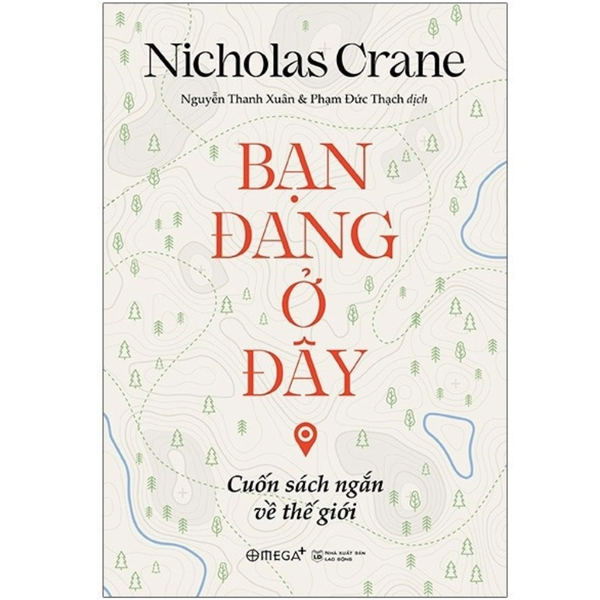 Bạn Đang Ở Đây: Cuốn Sách Ngắn Về Thế Giới