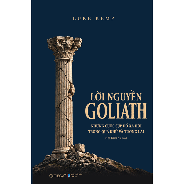 Lời nguyền Goliath - Những cuộc sụp đổ xã hội trong quá khứ và tương lai - Bìa cứng