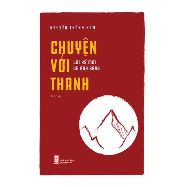 Chuyện với Thanh - Lời kể mới về ánh sáng